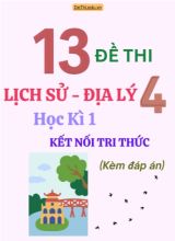 Tuyển tập 13 Đề thi học kì 1 môn Lịch sử - Địa lý 4 Kết Nối Tri Thức (Kèm đáp án)